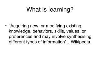 What is learning?