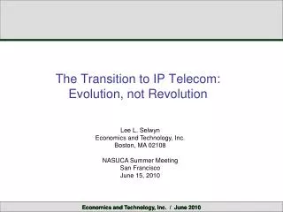 The Transition to IP Telecom: Evolution, not Revolution