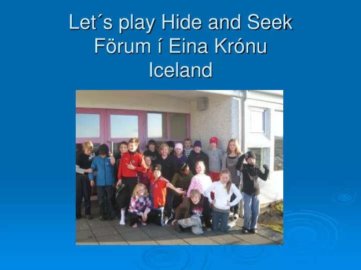 let s play hide and seek f rum eina kr nu iceland
