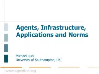Agents, Infrastructure, Applications and Norms