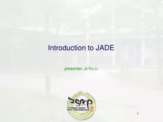 Introduction to JADE presenter: Ji-Yu Li