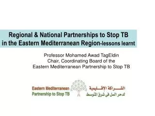 Regional &amp; National Partnerships to Stop TB in the Eastern Mediterranean Region -lessons learnt