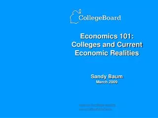 Economics 101: Colleges and Current Economic Realities Sandy Baum March 2009