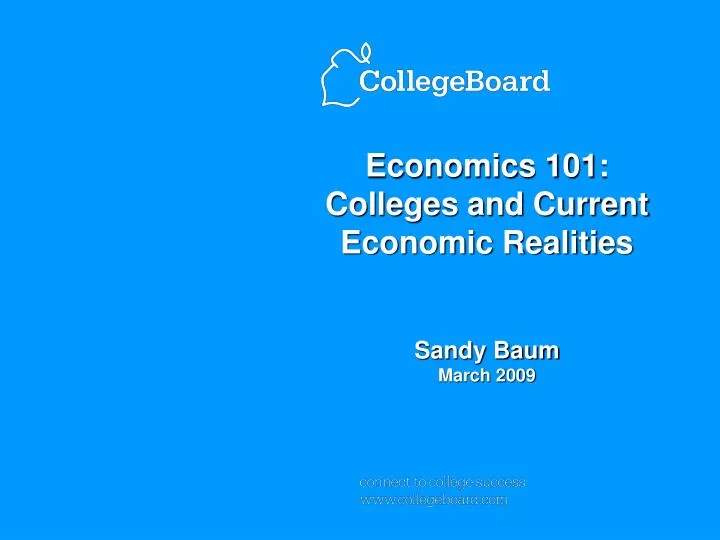 economics 101 colleges and current economic realities sandy baum march 2009