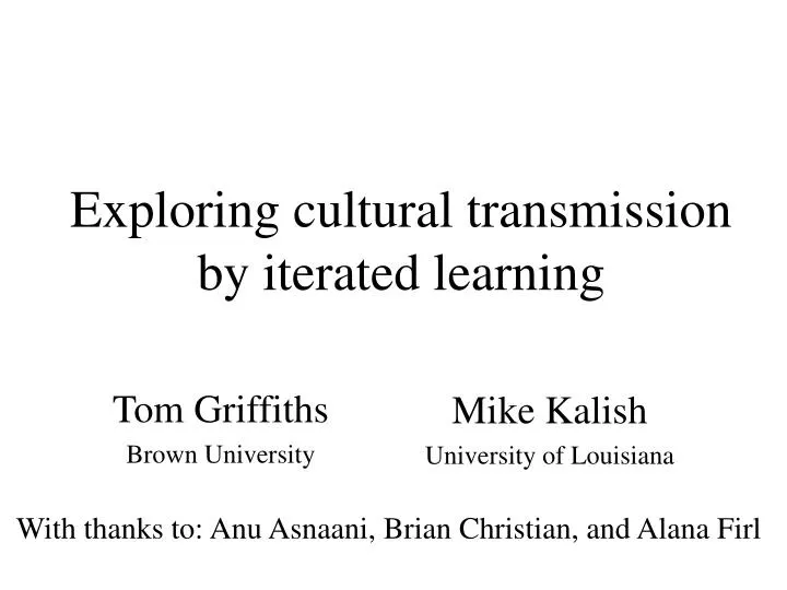 exploring cultural transmission by iterated learning