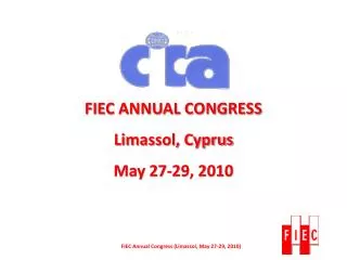 FIEC ANNUAL CONGRESS Limassol , Cyprus May 27-29, 2010
