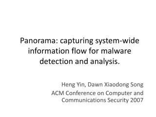 Panorama: capturing system-wide information flow for malware detection and analysis.