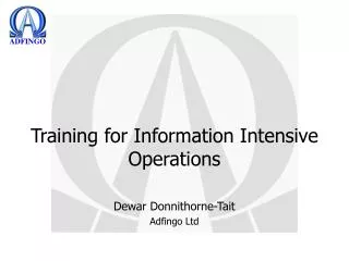 Training for Information Intensive Operations