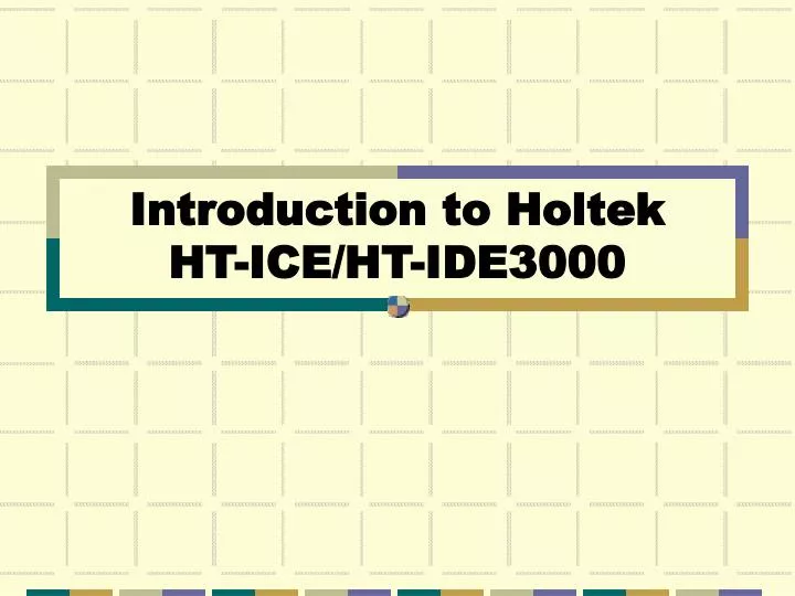 introduction to holtek ht ice ht ide3000