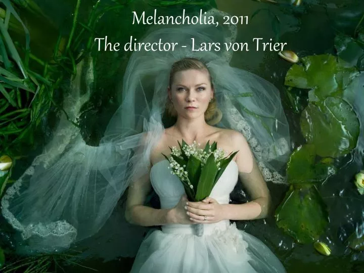 melancholia 2011 the director lars von trier