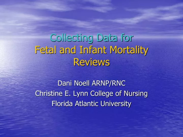 collecting data for fetal and infant mortality reviews