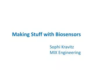 Making Stuff with Biosensors