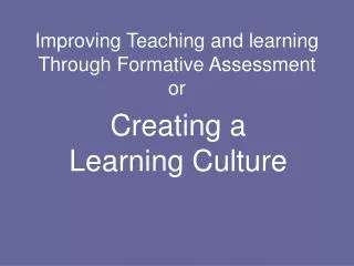 Improving Teaching and learning Through Formative Assessment or