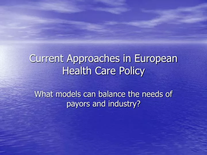 current approaches in european health care policy