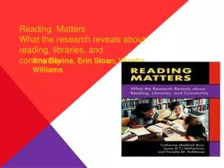 Reading Matters What the research reveals about reading, libraries, and community