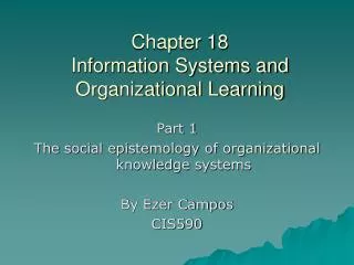 Chapter 18 Information Systems and Organizational Learning