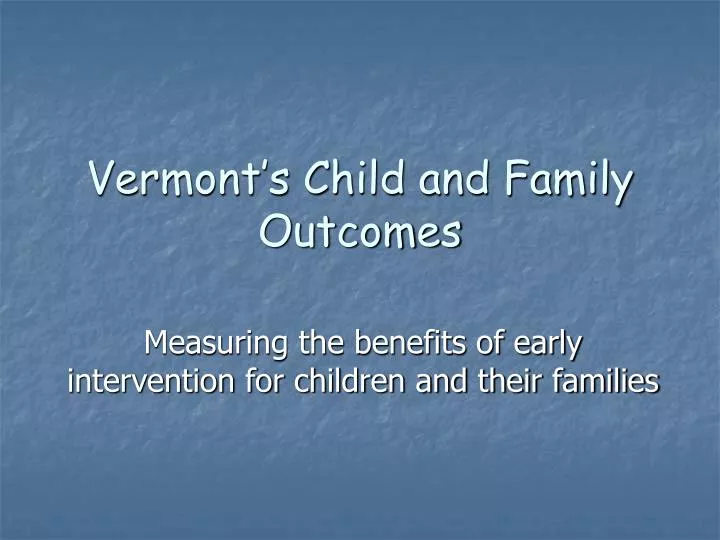 vermont s child and family outcomes