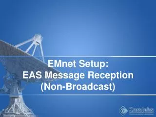 EMnet Setup: EAS Message Reception (Non-Broadcast)