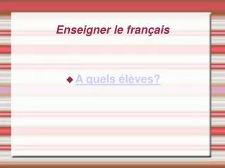 enseigner le fran ais