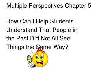 Multiple Perspectives Chapter 5