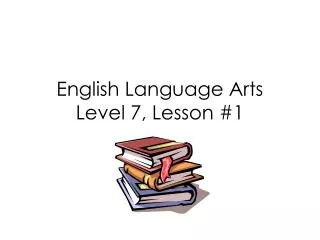 English Language Arts Level 7, Lesson #1