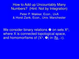 How to Add up Uncountably Many Numbers? (Hint: Not by Integration)