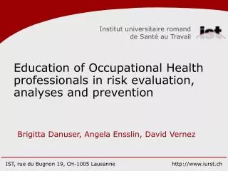 Education of Occupational Health professionals in risk evaluation, analyses and prevention
