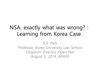 NSA, exactly what was wrong? : Learning from Korea Case