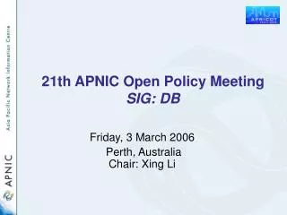 21th APNIC Open Policy Meeting SIG: DB