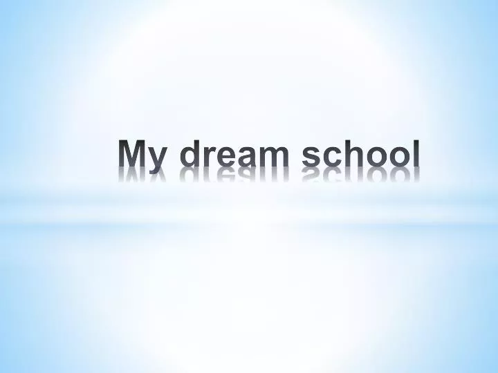 my dream school