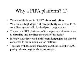Why a FIPA platform? (I)