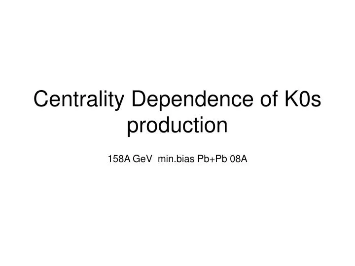 centrality dependence of k0s production