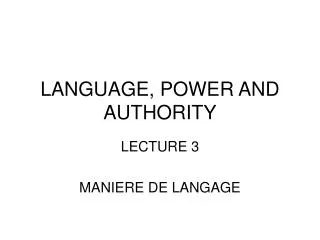 LANGUAGE, POWER AND AUTHORITY