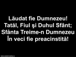 l udat fie dumnezeu tat l fiul i duhul sf nt sf nta treime n dumnezeu n veci fie preacinstit