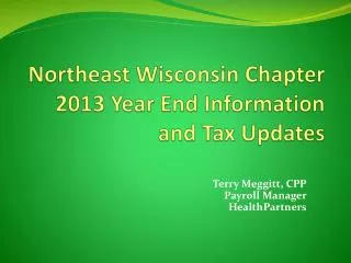 Northeast Wisconsin Chapter 2013 Year End Information and Tax Updates