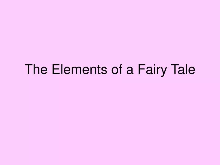 the elements of a fairy tale
