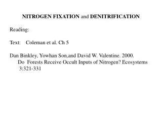 NITROGEN FIXATION and DENITRIFICATION Reading: Text: 	Coleman et al. Ch 5