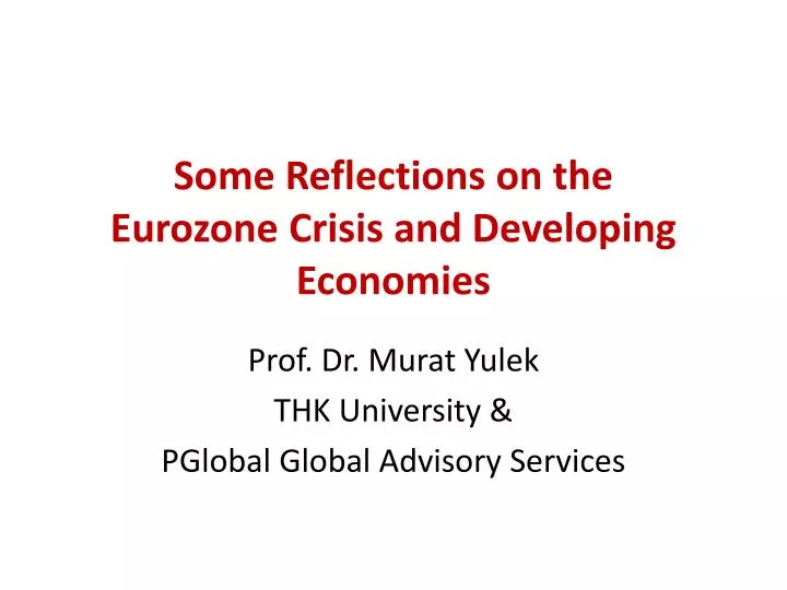 some reflections on the eurozone crisis and developing economies