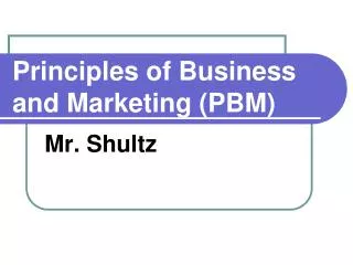 Principles of Business and Marketing (PBM)