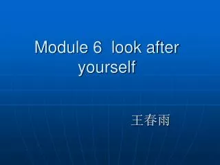 Module 6 look after yourself