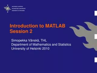 Introduction to MATLAB Session 2