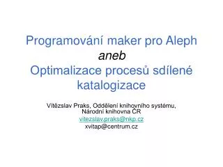 programov n maker pro aleph aneb optimalizace proces sd len katalogizace