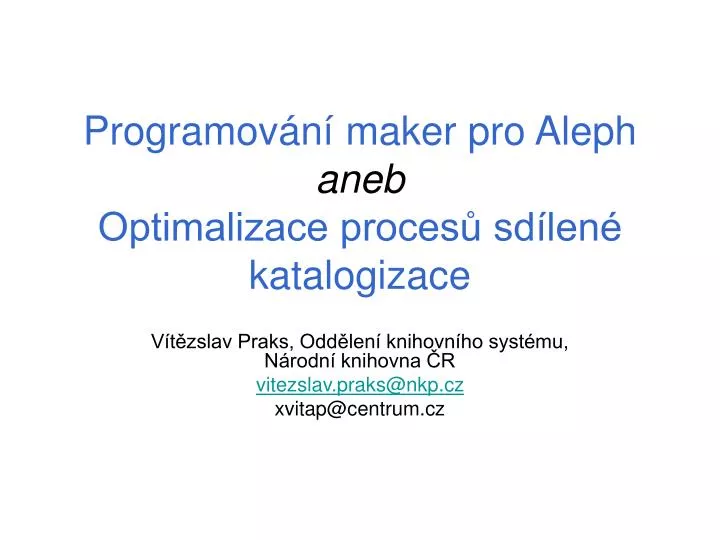 programov n maker pro aleph aneb optimalizace proces sd len katalogizace