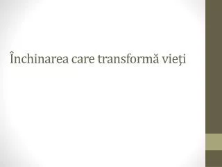 nchinarea care transform vie i