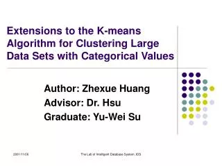 Extensions to the K-means Algorithm for Clustering Large Data Sets with Categorical Values