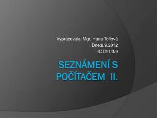 vypracovala mgr hana toflov dne 8 9 2012 ict2 1 3 9