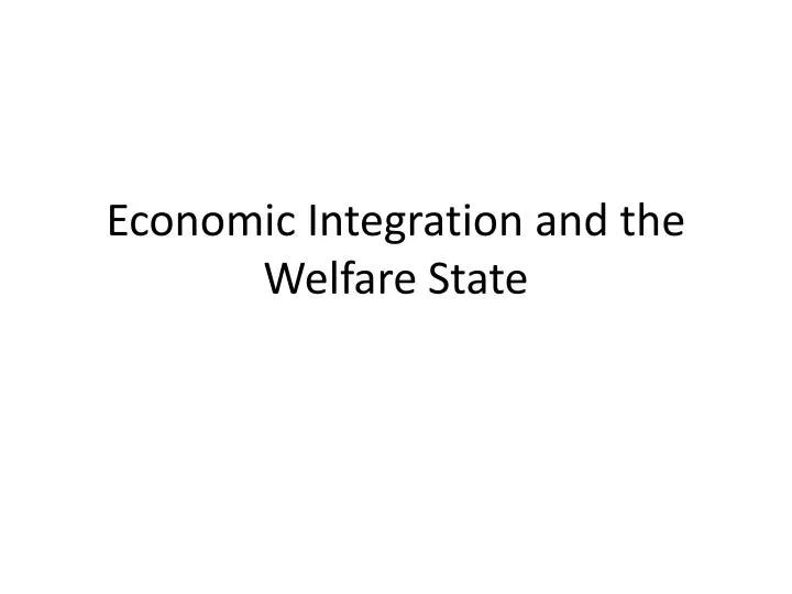 economic integration and the welfare state