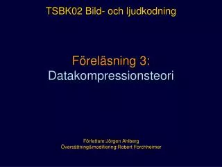 tsbk02 bild och ljudkodning