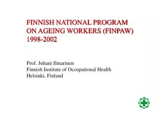 FINNISH NATIONAL PROGRAM ON AGEING WORKERS (FINPAW) 1998-2002