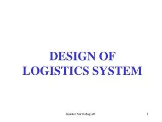 DESIGN OF LOGISTICS SYSTEM